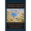 Strange Lands and Different Peoples: Spaniards and Indians in Colonial Guatemala
