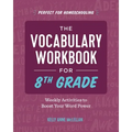 The Vocabulary Workbook for 8th Grade: Weekly Activities to Boost Your Word Power