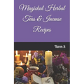 Magickal Herbal Teas & Incense Recipes