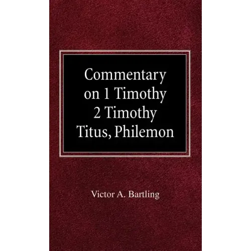Commentary on 1 Timothy, 2 Timothy, Titus, Philemon