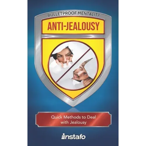 Anti-Jealousy: Quick Methods to Deal with Jealousy