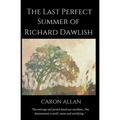 The Last Perfect Summer of Richard Dawlish