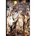 How to Become a Guitar Player from Hell