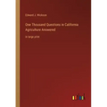 One Thousand Questions in California Agriculture Answered: in large print