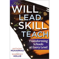 The Will to Lead, the Skill to Teach: Transforming Schools at Every Level