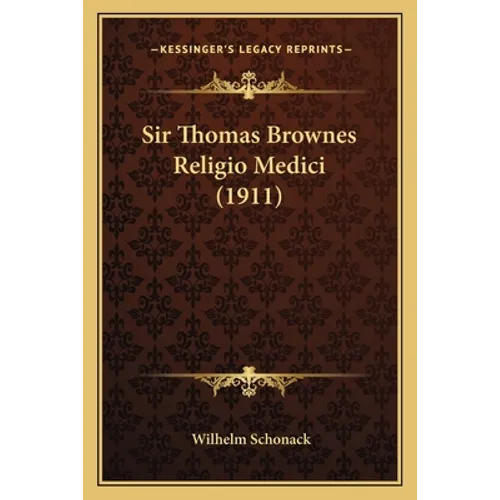 Sir Thomas Brownes Religio Medici (1911)