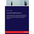 An Icelandic English Dictionary: Chiefly founded on the collections made from prose worls of the 12th-14th centuries by the late Richard Cleasby, enla