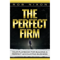 The Perfect Firm: Your Playbook For Building A Perfect Accounting Business