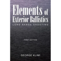 Elements of Exterior Ballistics: Long Range Shooting First Edition