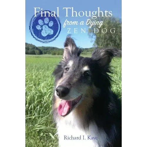 Final Thoughts From A Dying Zen Dog