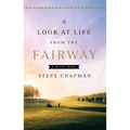 A Look at Life from the Fairway: A Devotional