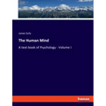 The Human Mind: A text-book of Psychology - Volume I