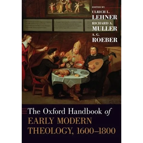 The Oxford Handbook of Early Modern Theology 1600-1800