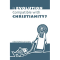 Is Evolution Compatible with Christianity?