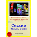 Osaka Travel Guide: Sightseeing, Hotel, Restaurant & Shopping Highlights