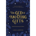 The God of Amazing Gifts: Family Devotions for Advent