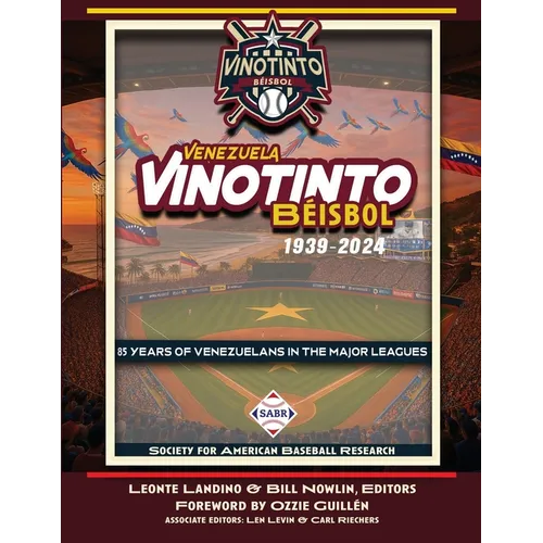 Vinotinto Venezuela Béisbol, 1939-2024: 85 Years of Venezuelans in the Major Leagues