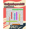Crucipuzzle per adulti con soluzioni: Libro di crucipuzzle per adulti crucipuzzle caratteri grandi, trova le parole adulti, parole intrecciate