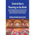 Central Asia is Teetering on the Brink: The Kazakhstan Bellyache, Hayyat Tahrir al-Sham, Liwa al-Muhajireen wal-Ansar, Malhama Tactical, Tavhid va Jih