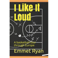 I like it loud: A basketball tour through Europe