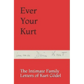 Ever Your Kurt: The Intimate Family Letters of Kurt Gödel
