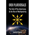 Ordo Pluriversalis: The End of Pax Americana and the Rise of Multipolarity