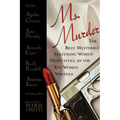 Ms. Murder: The Best Mysteries Featuring Women Detectives, by the Top Women Writers