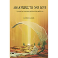 Awakening to One Love: Uncover the inner peace and joy hidden within you