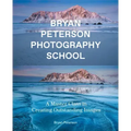Bryan Peterson Photography School: A Master Class in Creating Outstanding Images
