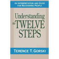 Understanding the Twelve Steps: An Interpretation and Guide for Recovering
