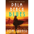 Palm Beach Blues: Charlie Crawford Palm Beach Mysteries Book 9
