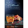 The Ultimate Guide to Natural Light for Food Photography