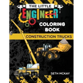 The Little Engineer Coloring Book - Construction Trucks: Fun and Educational Construction Truck Coloring Book for Preschool and Elementary Children