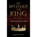 My Brother, the King: A study on friendship and calling