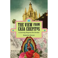 The View from Casa Chepitos: A Journey Beyond the Border