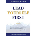 Lead Yourself First: Top Team Leadership Secrets