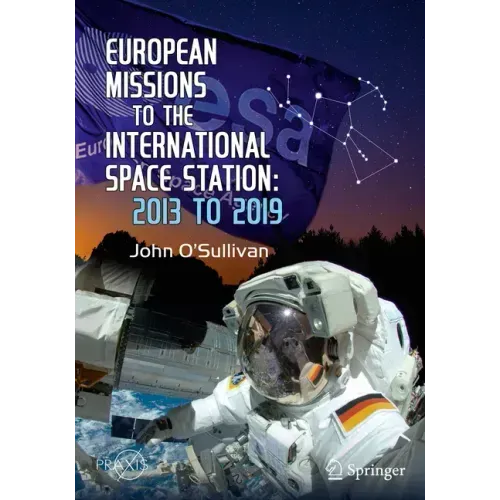 European Missions to the International Space Station: 2013 to 2019