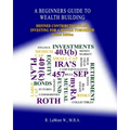 A Beginners Guide To Wealth Building: Defined Contribution Plans Investing For A Secure Tomorrow