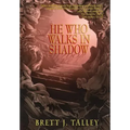 He Who Walks in Shadow