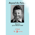 Beyond the Pain.Memoirs of an Abused Child
