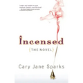 Incensed: The Novel