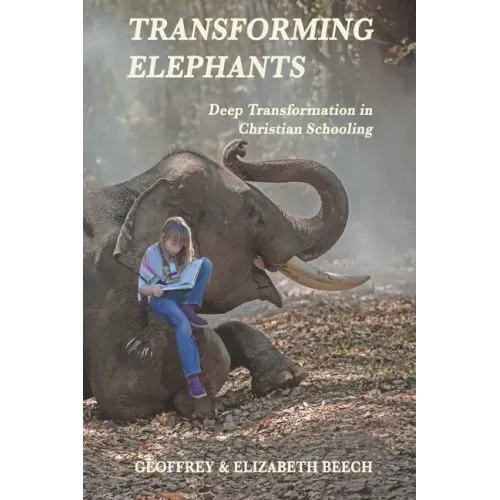 Transforming Elephants: Deep Transformation in Christian Schooling