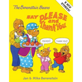 The Berenstain Bears Say Please and Thank You