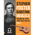 Stephen Foster - Baritone Ukulele Songbook for Beginners with Tabs and Chords Vol. 1