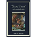 Charles Carroll and the American Revolution