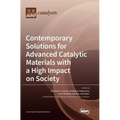 Contemporary Solutions for Advanced Catalytic Materials with a High Impact on Society
