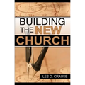 Building The New Church: God's Order For The Church and Family