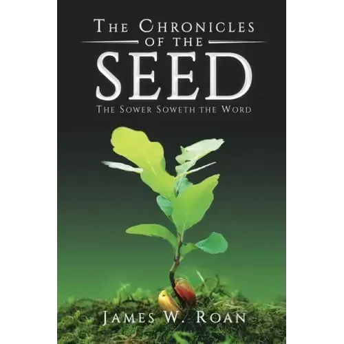 The Chronicles of the Seed: The Sower Soweth the Word