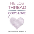 The Lost Thread of God's Love