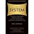 The System: The Proven 3-Step Formula Anyone Can Learn to Get More Leads, Book More Appointments, and Make More Sales